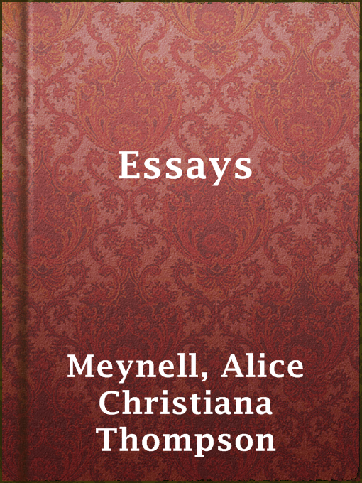 Title details for Essays by Alice Christiana Thompson Meynell - Available